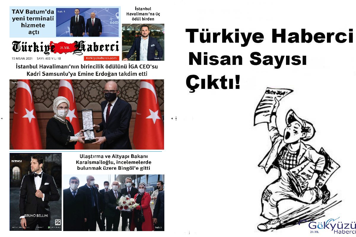 Türkiye Haberci Gazetesi Nisan Sayısı Çıktı!