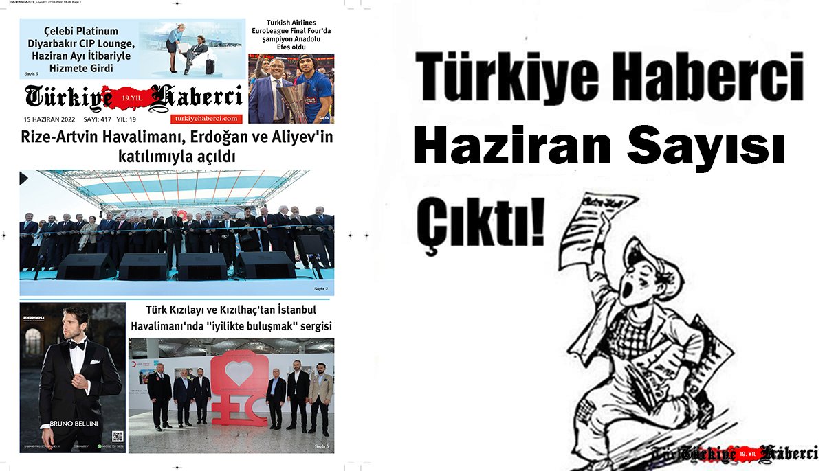Türkiye Haberci Haziran Sayısı Onlne Gazete ! Ücretsiz oku