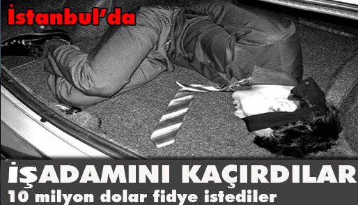 10 milyon dolar için işadamını kaçırdılar 