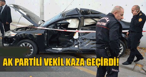 Ak Partili vekil kaza geçirdi