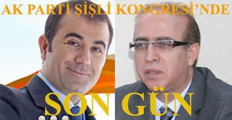 Ak Parti Şişli Kongresi'nde son gün