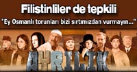 Bu Dizi Türk-Filistin İlişkilerine Zarar Veriyor!  