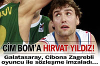 Galatasaray, Cibona Zagrebli yıldız ile sözleşme imzaladı...