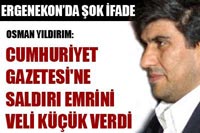 Sanık Yıldırım; Cumhuriyete Bomba Emrini Veli Küçük Verdi.