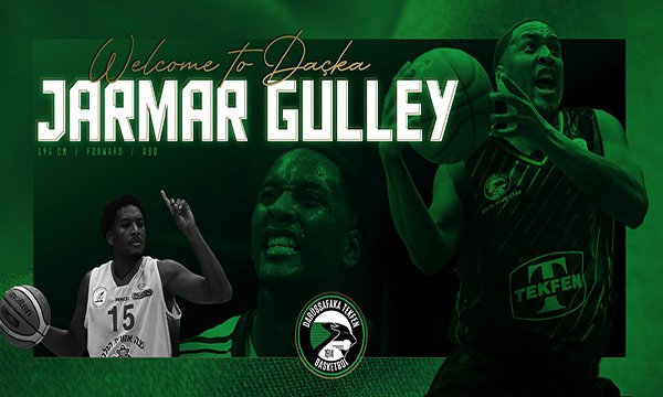 Daçka’ya hoş geldin Jarmar Gulley!