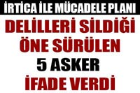 Delilleri Kararttıkları İddiasıyla İfade Veriyor