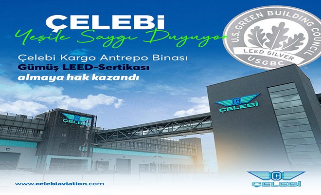 Çelebi Teknik Bakım Atölye Binası altın LEED sertifikalı bina oldu
