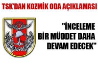 Genel Kurmay, SBK'daki Aramalar Devam Edecek!