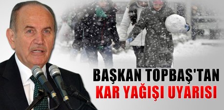 Kadir Topbaş'dan kar yağışı uyarısı 
