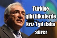 Türkiye Gibi Ülkelerde Kriz 1 Yıl Daha Sürer.