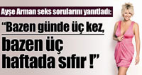 Arman; 'Geceleri Çıplak Uyurum'