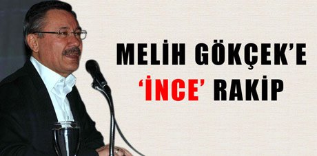 Melih Gökçek'e İnce rakim