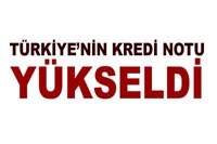 Türkiye'nin Notunu Yükseldi. 