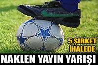 Maçların Yayın Hakkı İçin Yarışıyorlar!