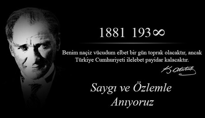 Ölümünün77.Yılında Ulu Önderimizi Saygıyla Anıyoruz