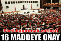 Anayasa Değişiklik Teklifinin 16 Maddesini Kabul Etti!