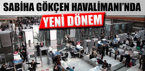 Sabiha Gökçen Havalimanı’nda hızlı ve kolay geçiş dönemi başladı 