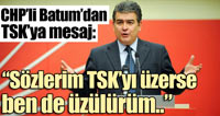 'Benim Sözlerim TSK'yı Üzerse Üzülürüm'..