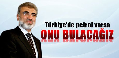 Taner Yıldız, Türkiye'de petrol varsa onu bulacağız