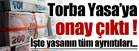 Gül, 'Torba Yasa'yı Onayladı.